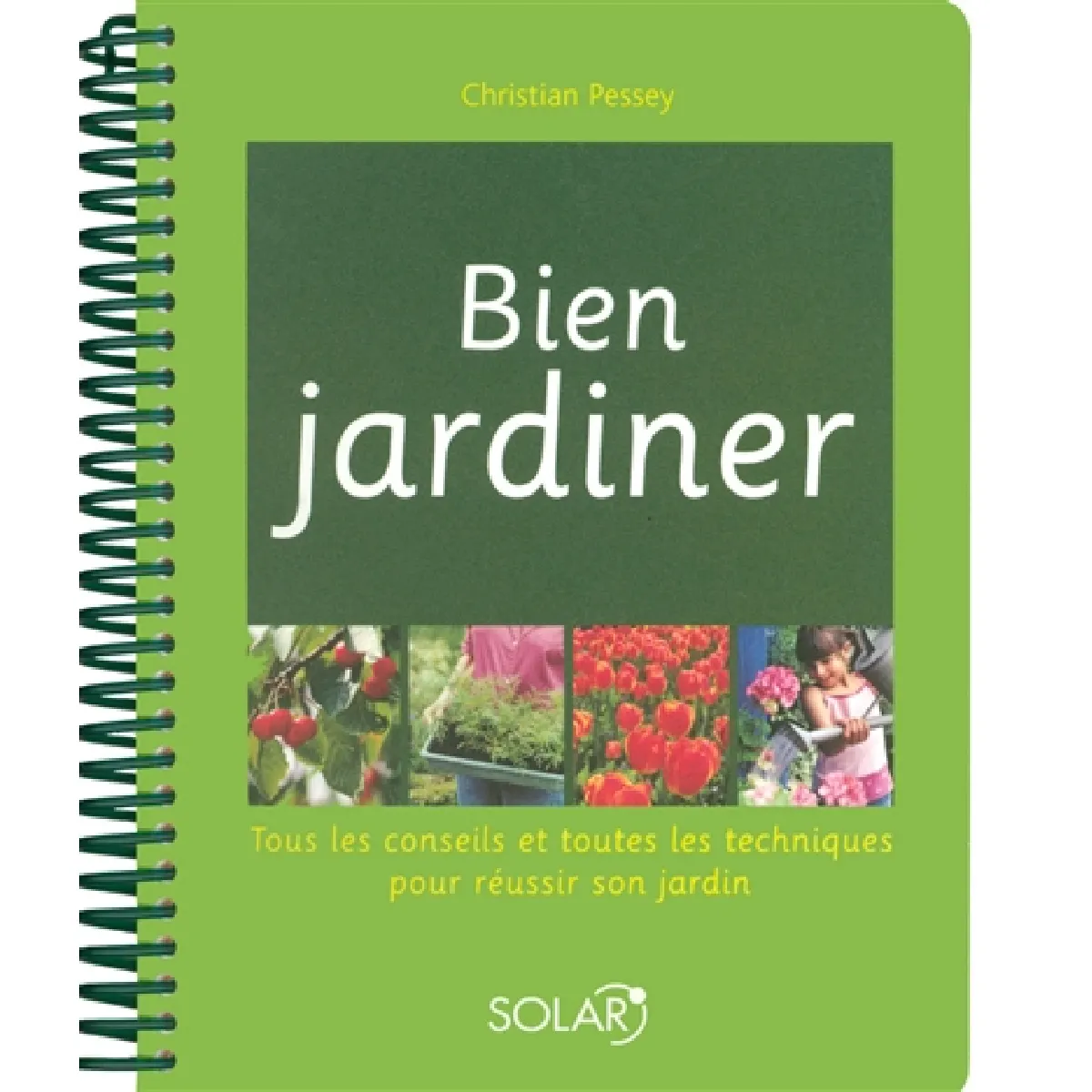 Bien jardiner : tous les conseils et toutes les techniques pour réussir son jardin · Occasion
