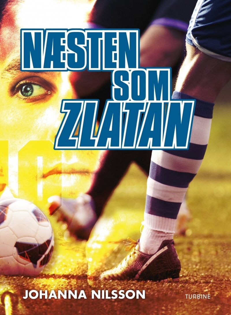 Næsten Som Zlatan - Johanna Nilsson - Bog