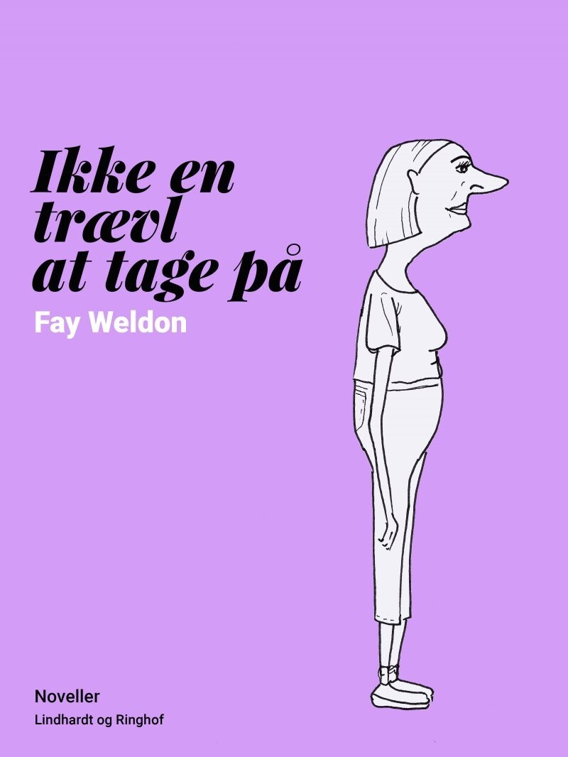 Ikke En Trævl At Tage På - Fay Weldon - Bog