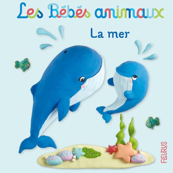 Livre les Bébés Animaux   La Mer        de               Fleurus
