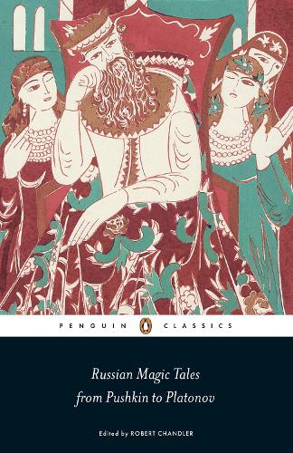 Russian Magic Tales from Pushkin to Platonov (Paperback)
