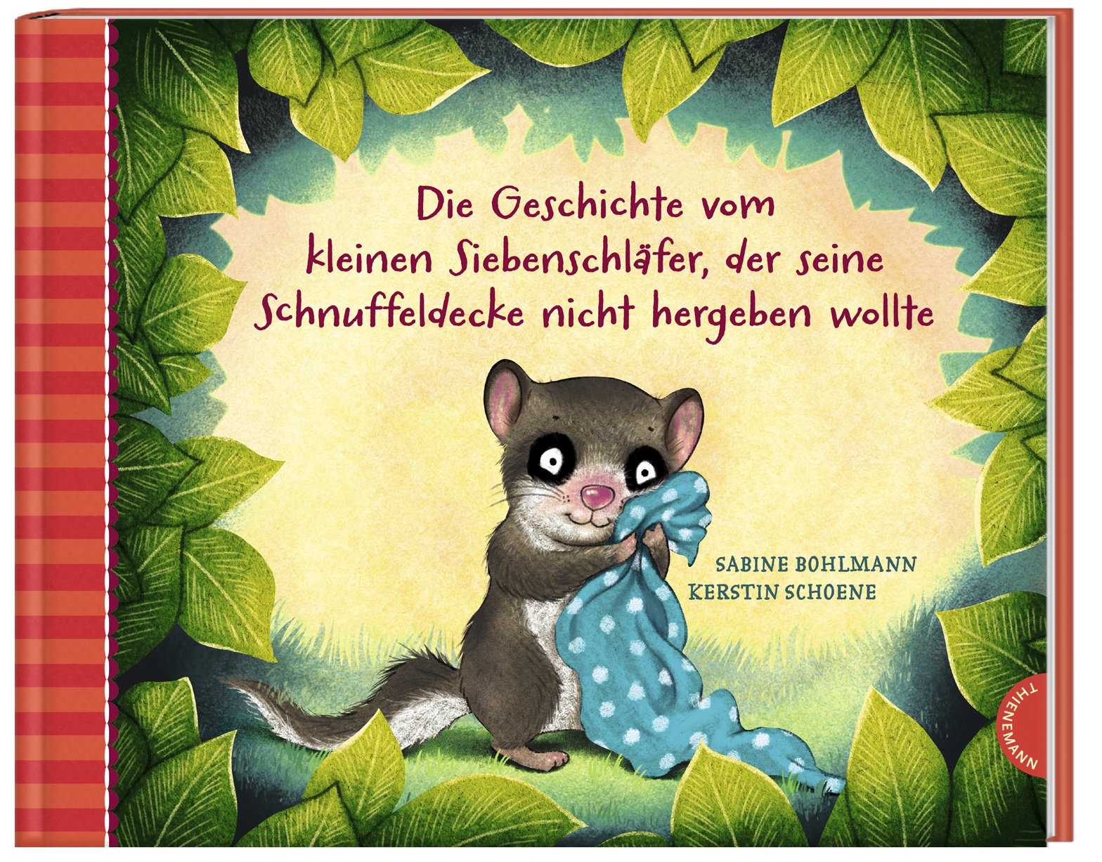 Die Geschichte vom kleinen Siebenschläfer, der seine Schnuffeldecke nicht hergeben wollte / Der kleine Siebenschläfer Bd.3