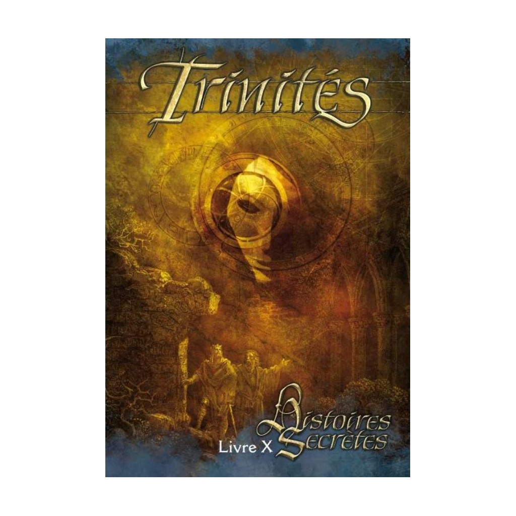 Trinités - Livre X : Histoires Secrètes