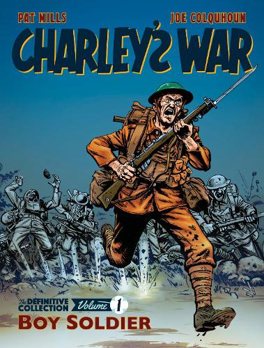 Charley's War: The Definitive Collection, Volume One: Boy Soldier - Charley's War (Paperback)