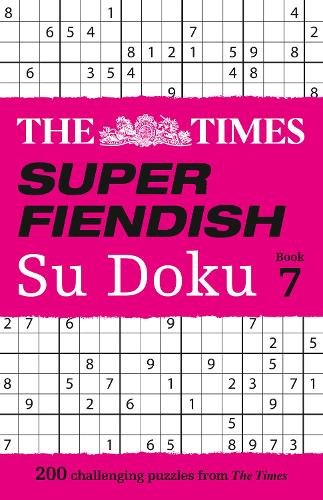 The Times Super Fiendish Su Doku Book 7: 200 Challenging Puzzles - The Times Su Doku (Paperback)