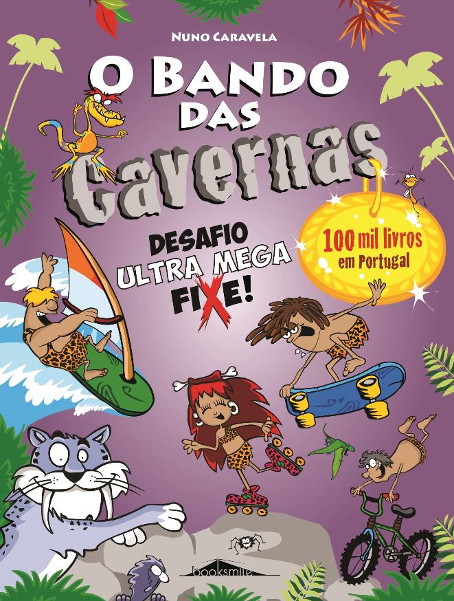O Bando das Cavernas N.º 15de Nuno Caravela Desafio Ultra Mega Fixe! (6ª Edição)