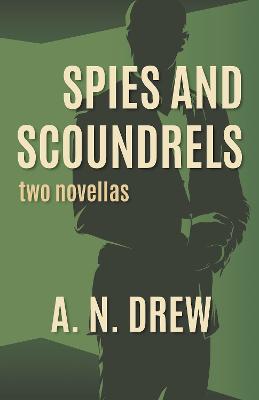 Spies and Scoundrels: two novellas (Paperback)