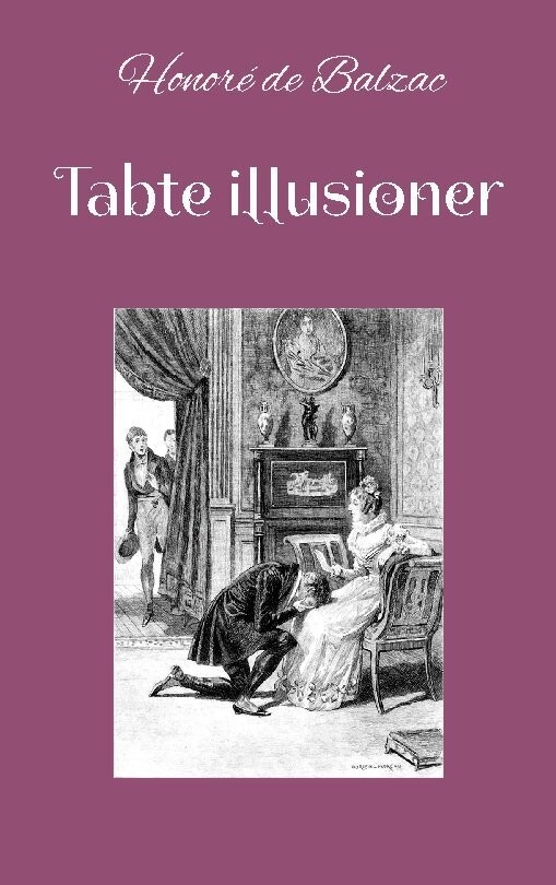 Tabte Illusioner - Honoré De Balzac - Bog