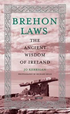 Brehon Laws: The Ancient Wisdom of Ireland (Hardback)