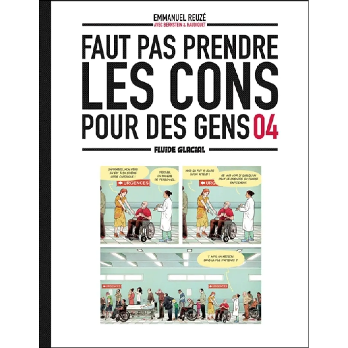 Faut pas prendre les cons pour des gens. Vol. 4