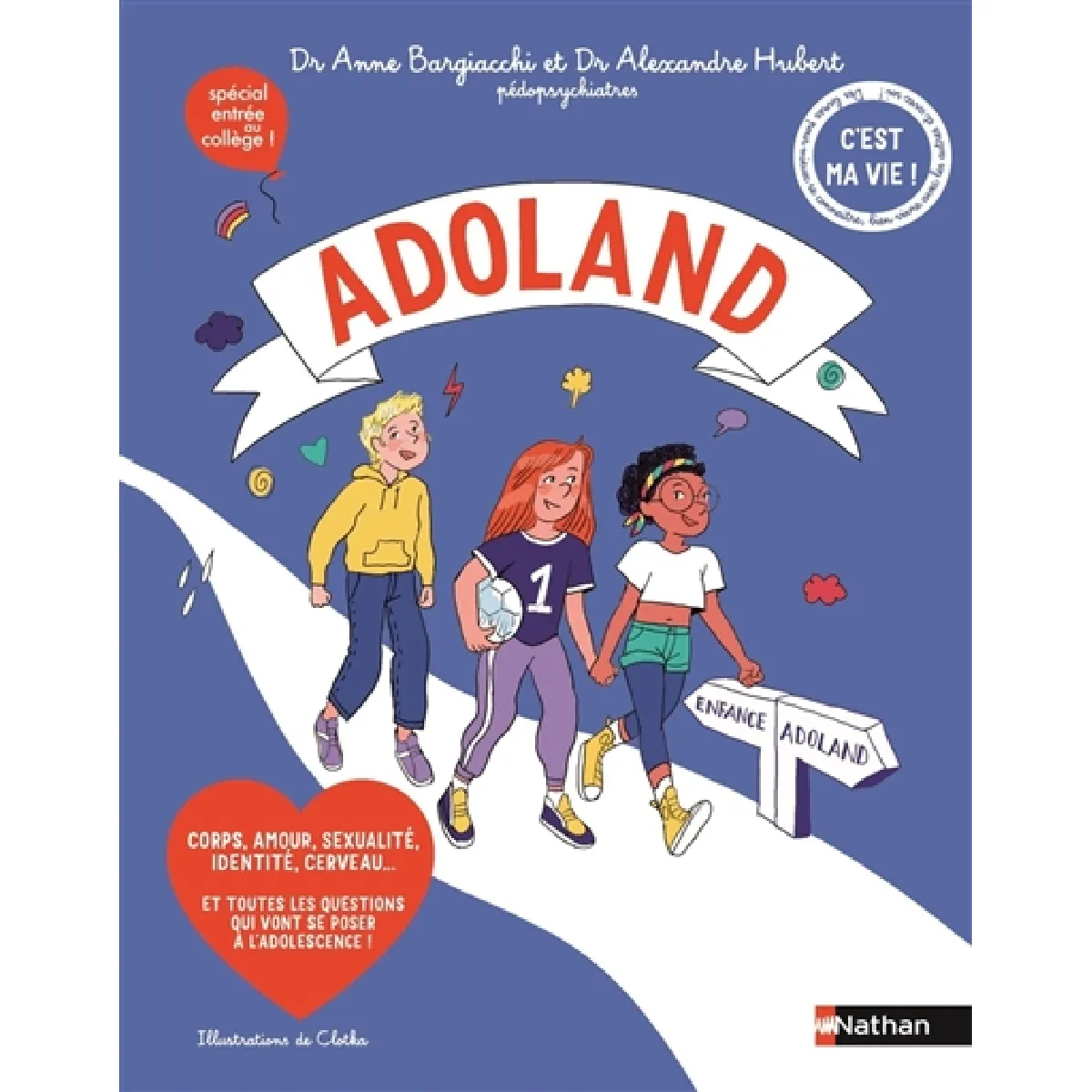 Adoland : corps, amour, sexualité, identité, cerveau... et toutes les questions qui vont se poser à l'adolescence ! : spécial entrée au collège !