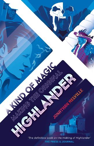 A Kind of Magic: Making the Original Highlander (Paperback)