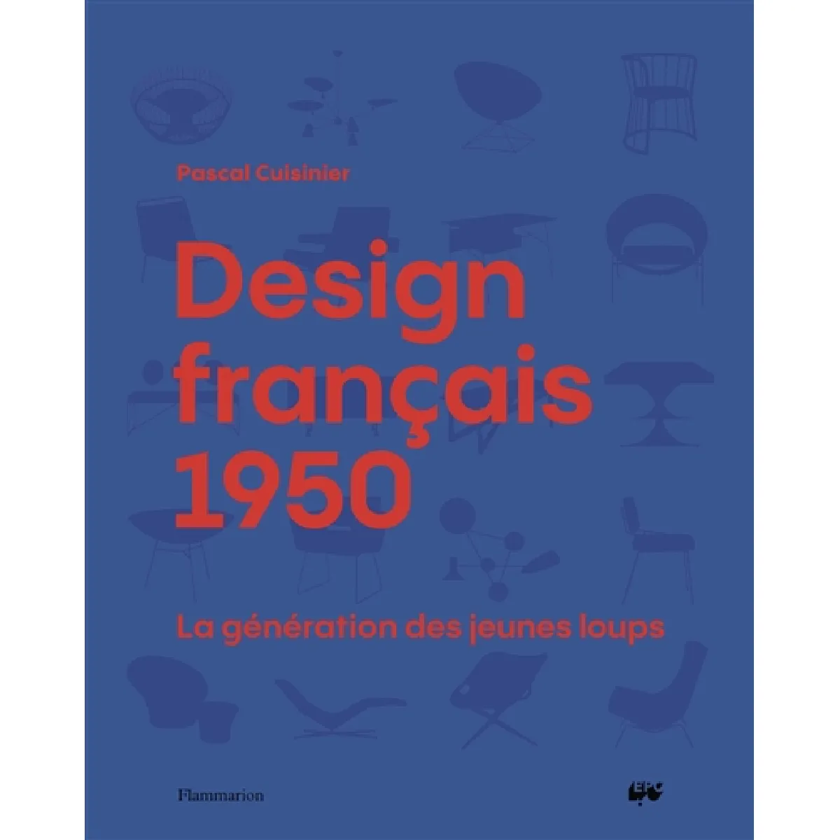 Design français 1950 : la génération des jeunes loups