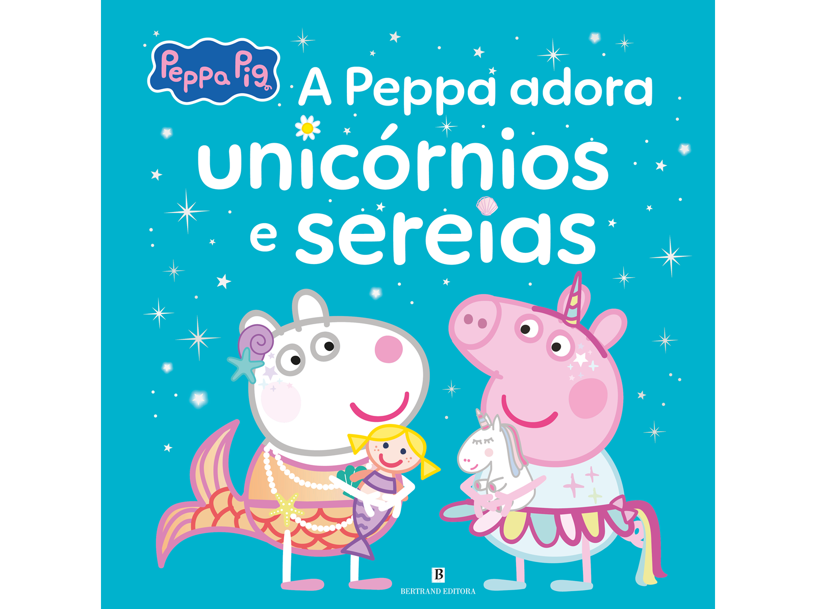 LIVRO PEPPA PIG - A PEPPA ADORA UNICÓRNIOS E SEREIAS