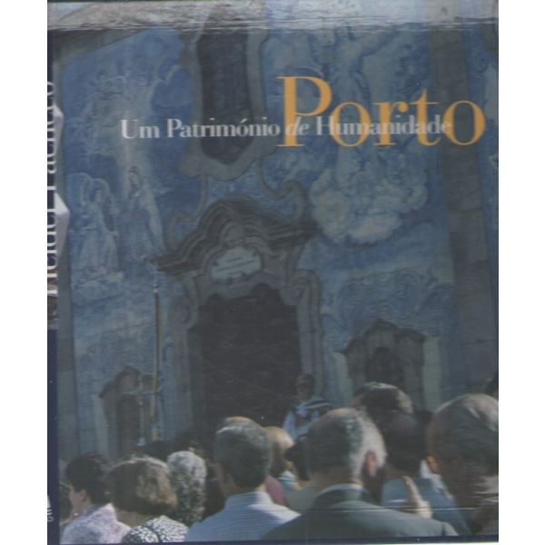 Porto - Um Património de Humanidade