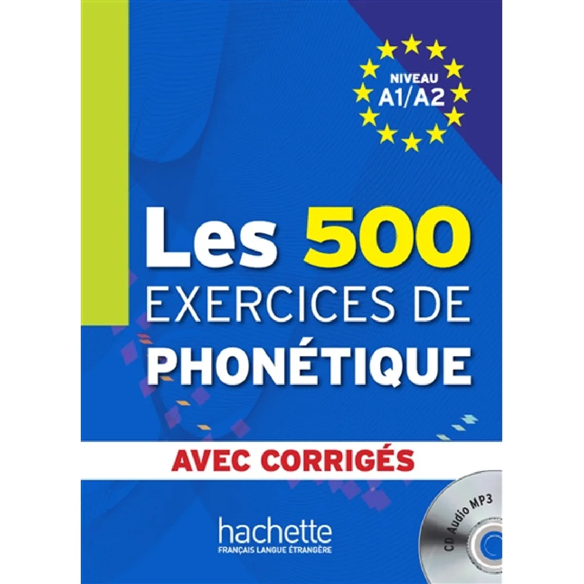 Les 500 exercices de phonétique, niveau A1-A2 : avec corrigés · Occasion