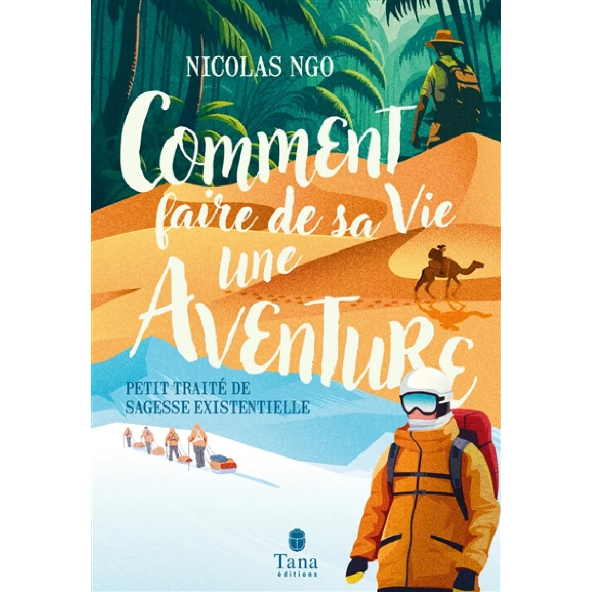 Comment faire de sa vie une aventure : petit traité de sagesse existentielle · Occasion