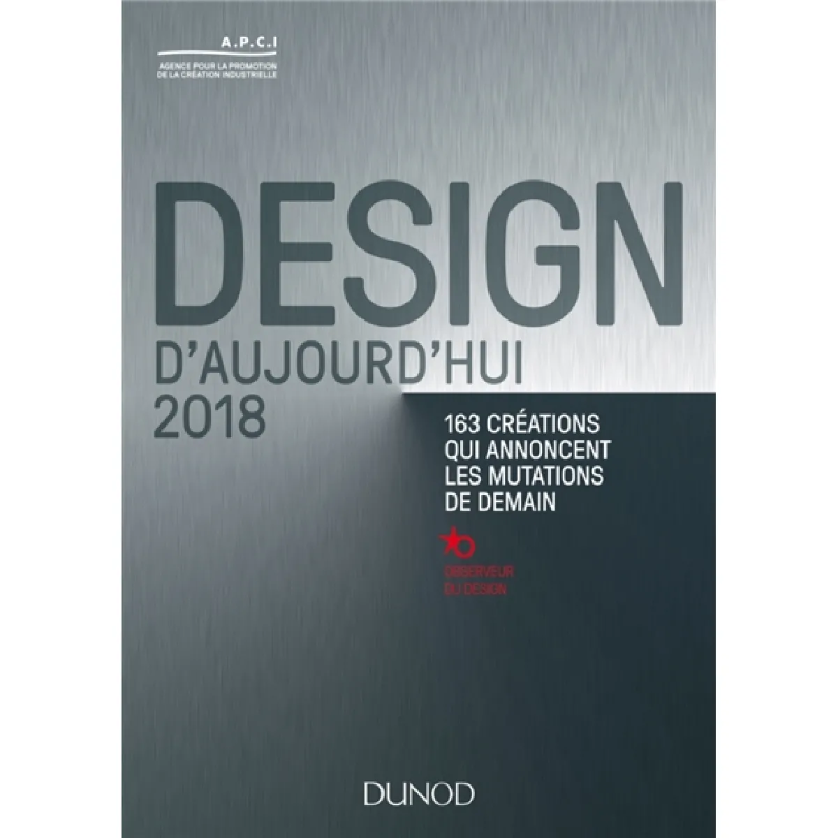 Design d'aujourd'hui 2018 : 163 créations qui annoncent les mutations de demain · Occasion
