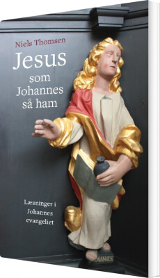 Jesus - Som Johannes Så Ham - Niels Thomsen - Bog