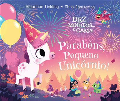 Dez Minutos e Cama... Parabéns Pequeno Unicórnio! de Rhiannon Fielding