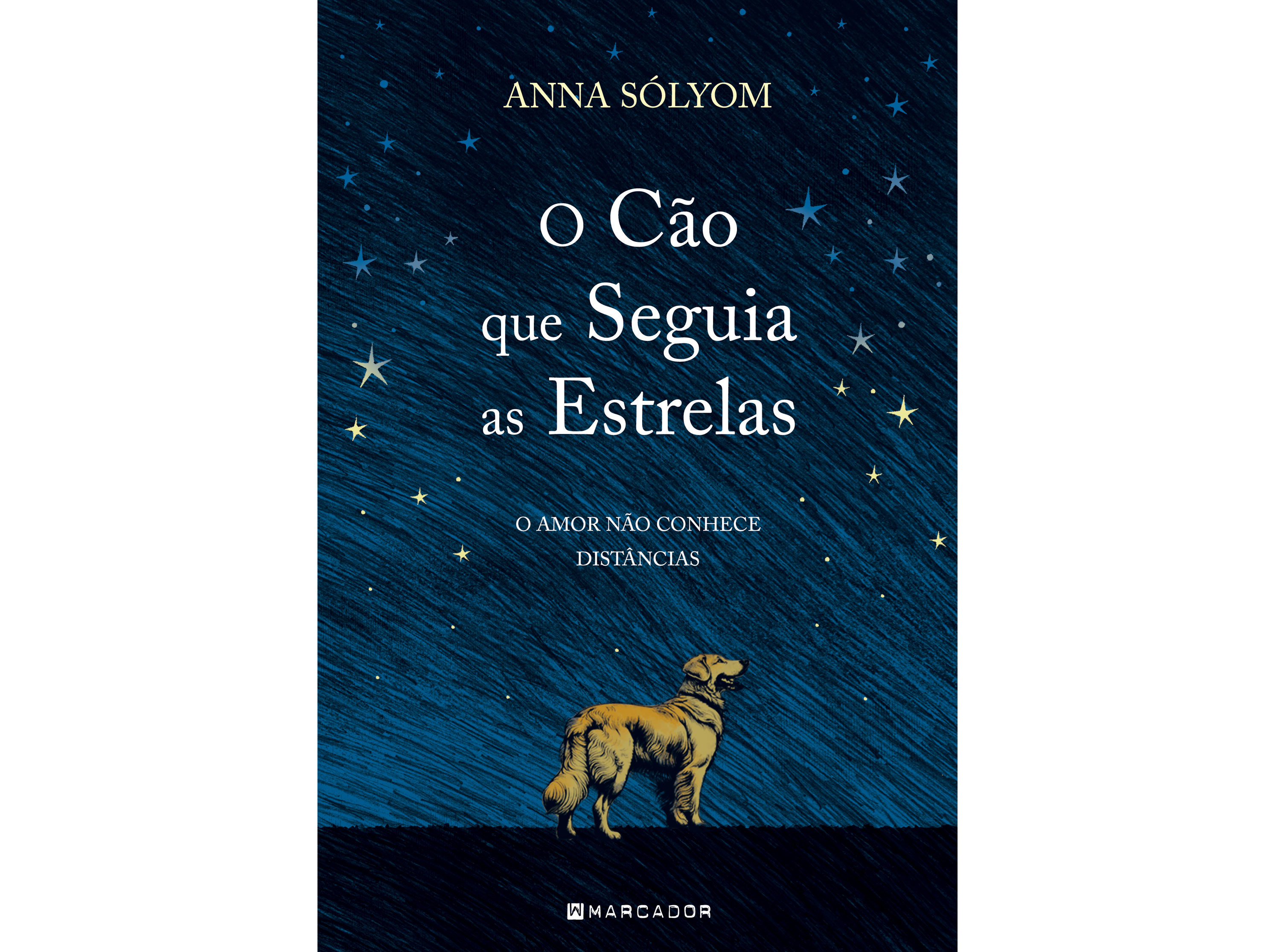 LIVRO O CÃO QUE SEGUIA AS ESTRELAS DE ANNA SÓLYOM