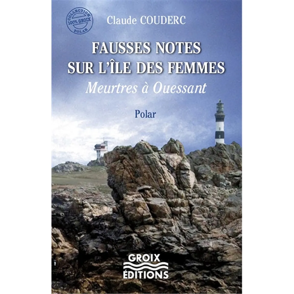 Fausses notes sur l'île des Femmes : meurtres à Ouessant : polar · Occasion
