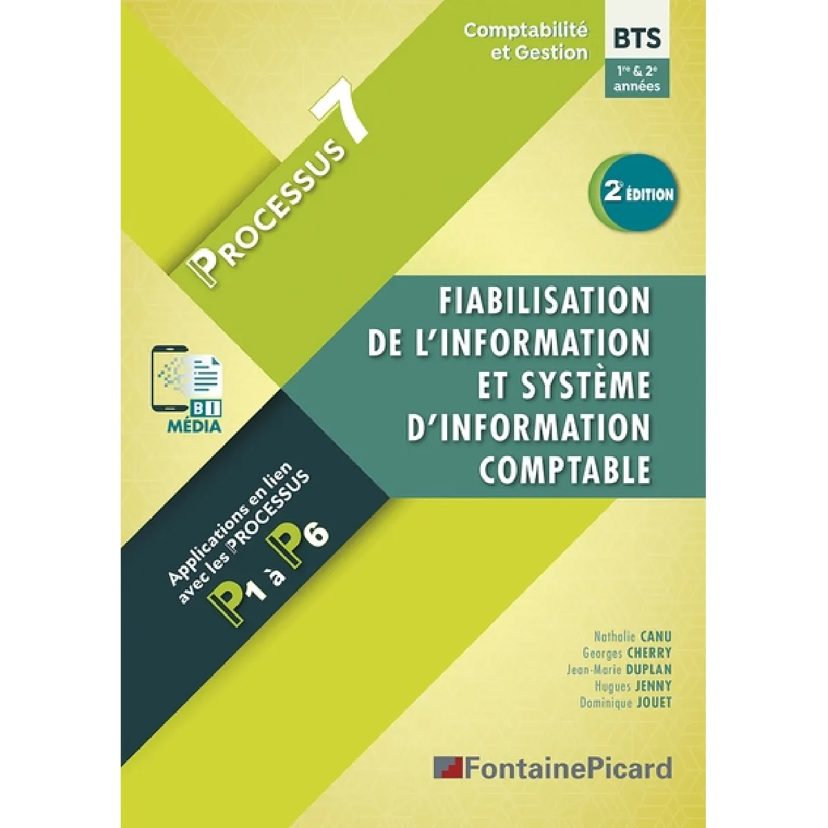 Fiabilisation de l'information et système d'information comptable : BTS comptabilité et gestion 1re & 2e années, processus 7 : applications en lien avec les processus P1 à P6