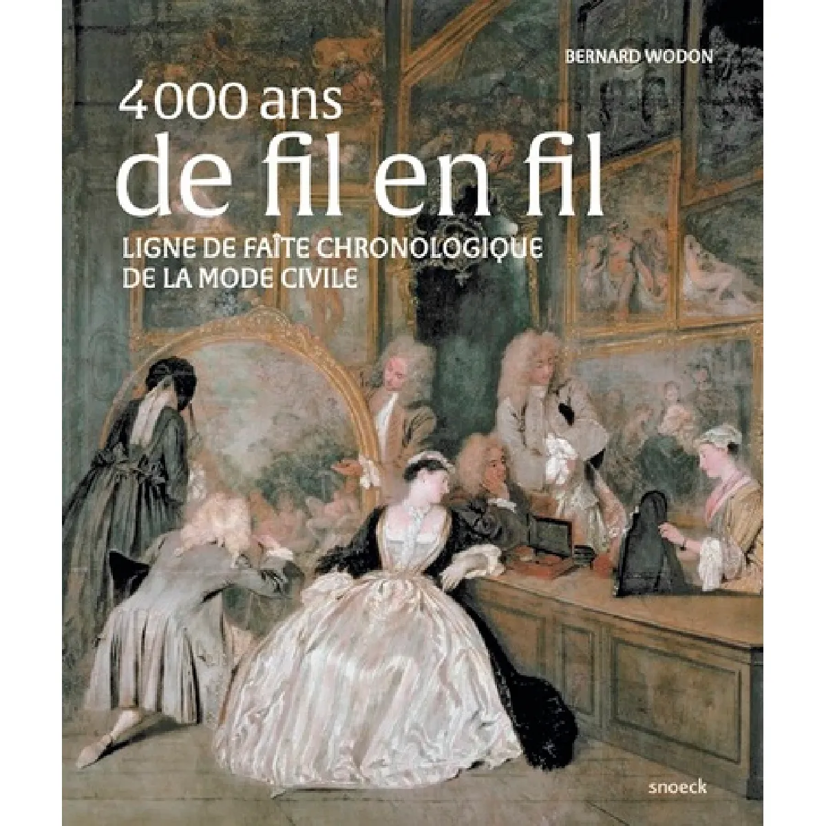 4.000 ans de fil en fil : ligne de faîte chronologique de la mode civile