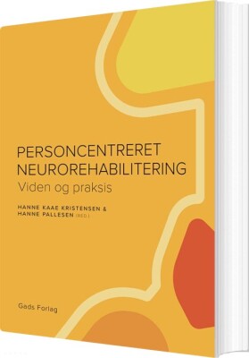 Personcentreret Neurorehabilitering - Hanne Kaae Kristensen - Bog