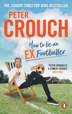 How to Be an Ex-Footballer (Paperback)