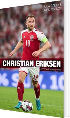 Christian Eriksen - Biografi - Luca Caioli - Bog