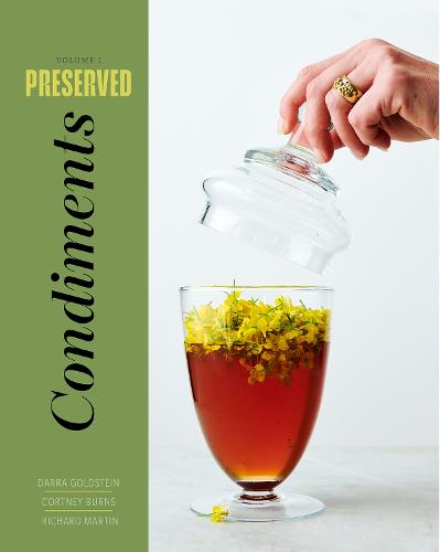 Preserved: Condiments Volume 1: 25 Recipes - Preserved (Hardback)