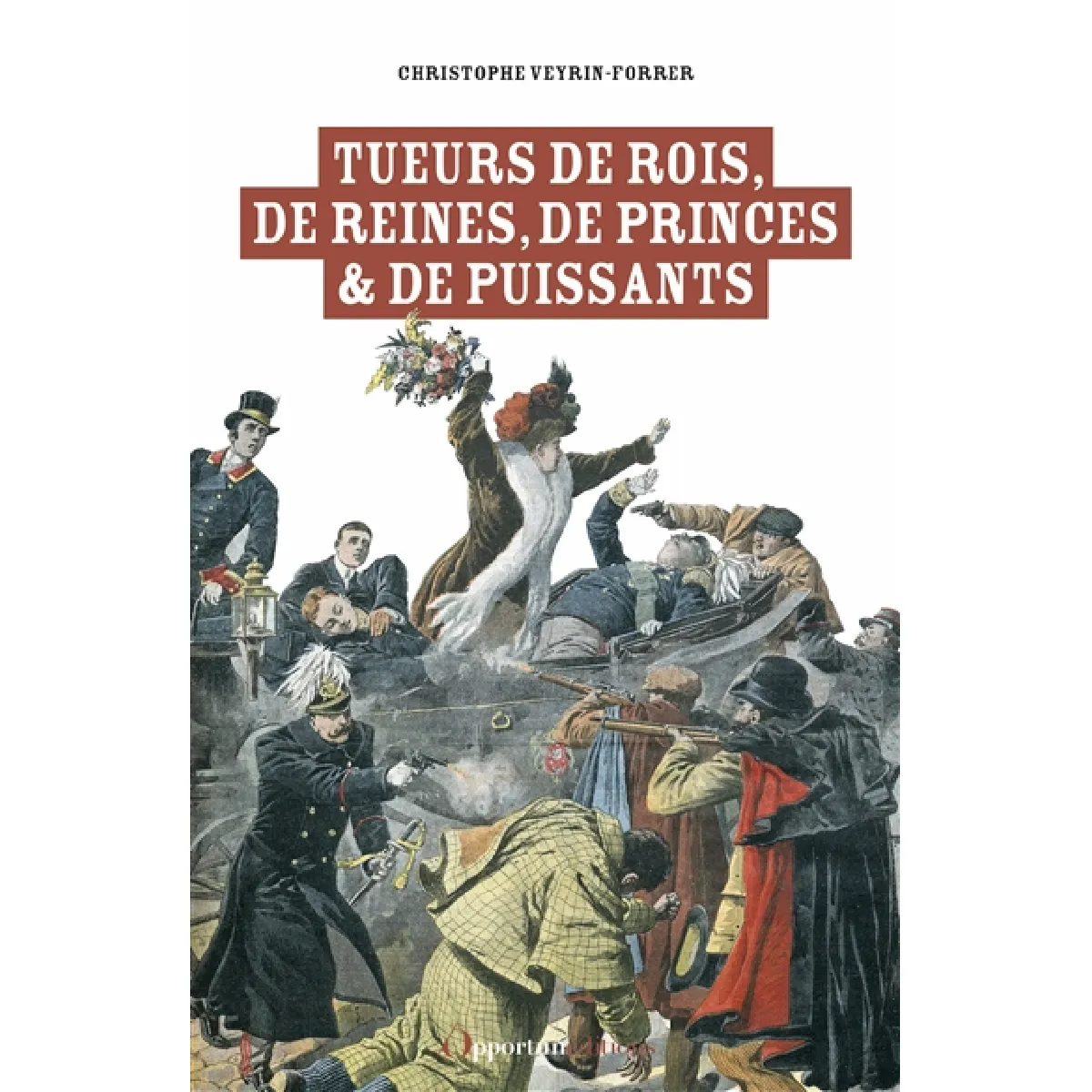 Tueurs de rois, de reines, de princes & de puissants · Occasion