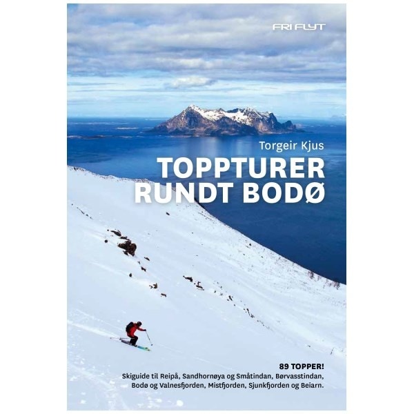 Toppturer rundt Bodø, Torgeir Kjus<br>89 toppturer rundt Bodø!
