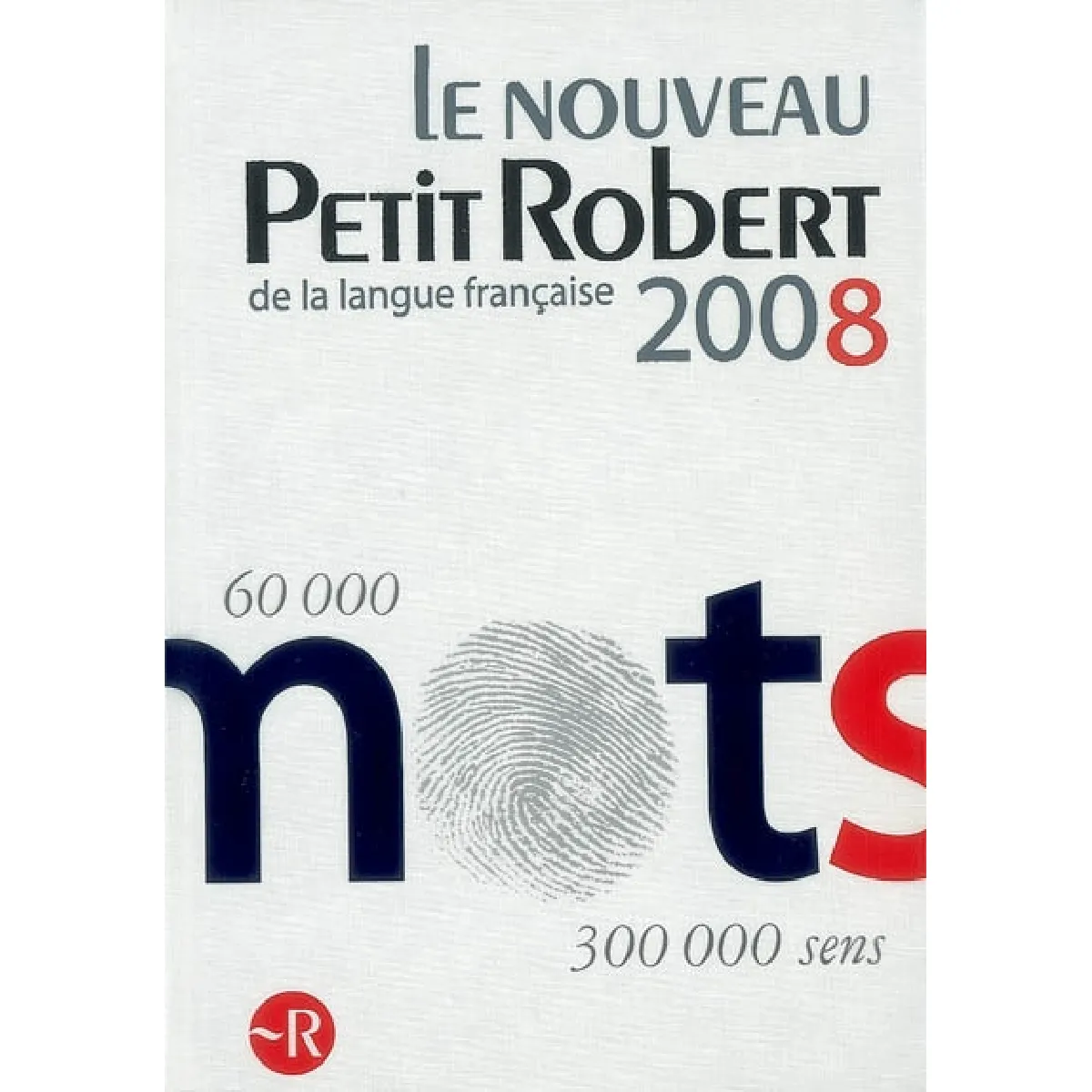 Le nouveau Petit Robert de la langue française 2008 : dictionnaire alphabétique et analogique de la langue française · Occasion