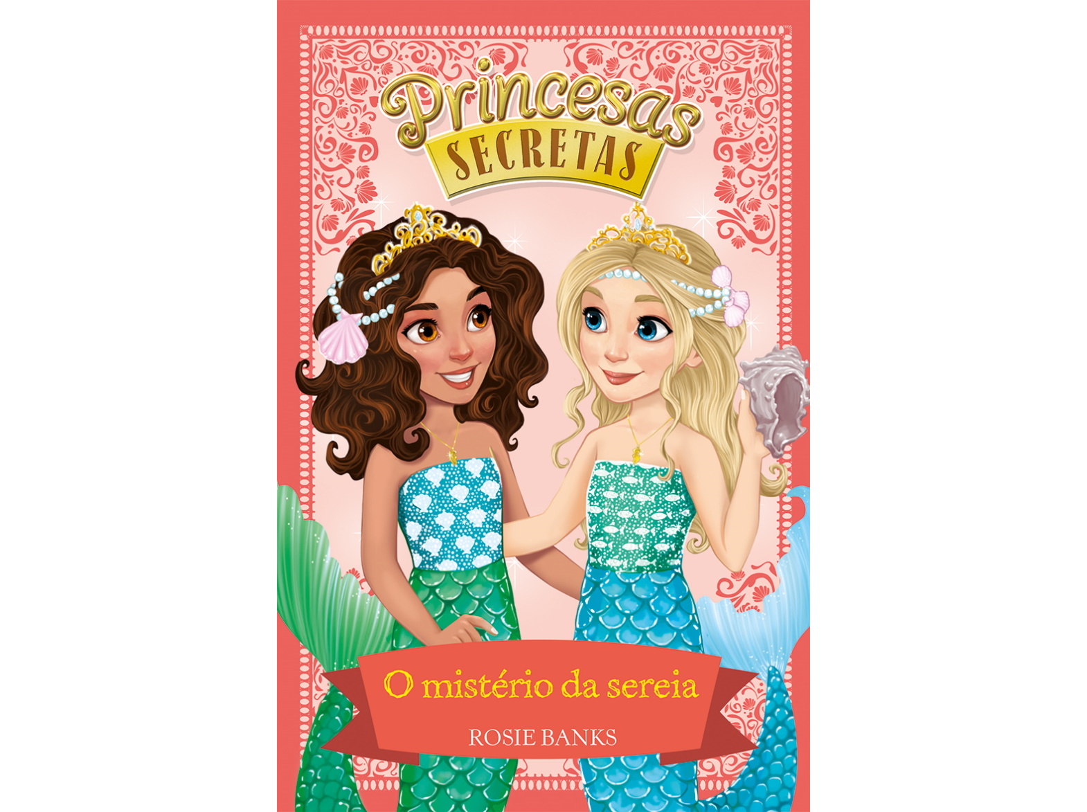 LIVRO PRINCESAS SECRETAS Nº17 O MISTÉRIO DA SEREIA