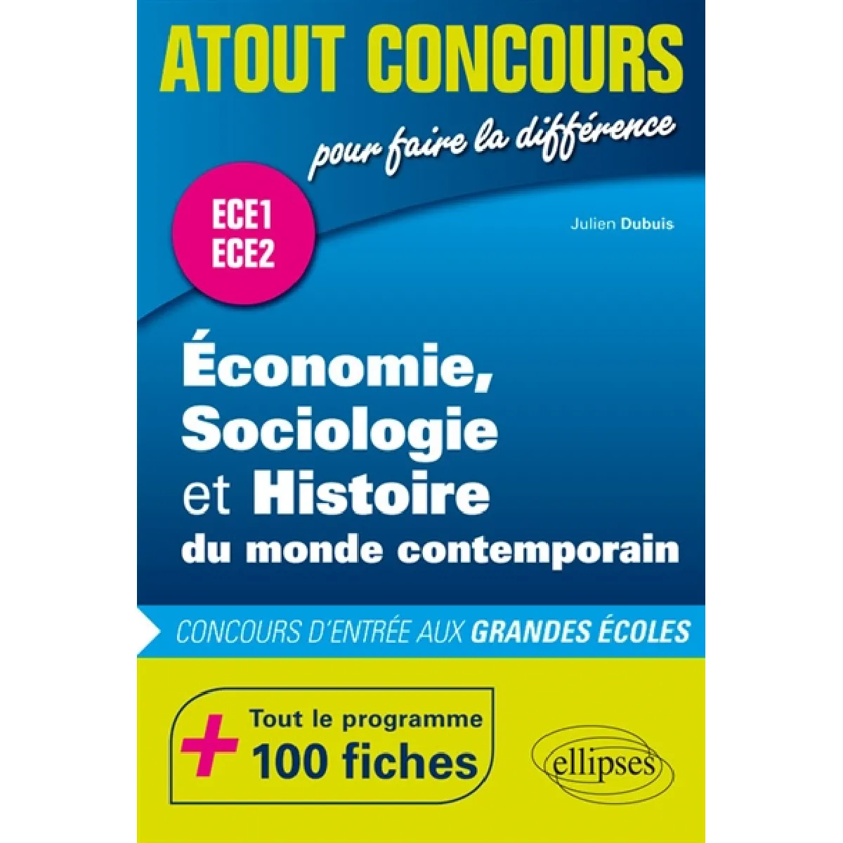 Economie, sociologie et histoire du monde contemporain : concours d'entrée aux grandes écoles : ECE1, ECE2 · Occasion