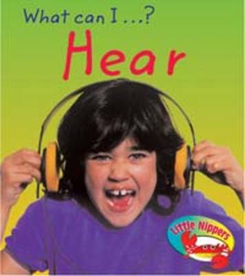 Hear - Little Nippers: What Can I ... (Paperback)