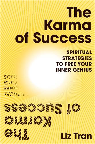 The Karma of Success: Spiritual Strategies to Free Your Inner Genius (Paperback)