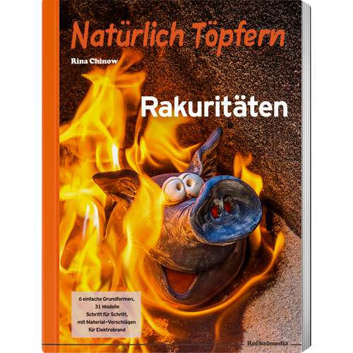 Natürlich Töpfern - Rakuritäten