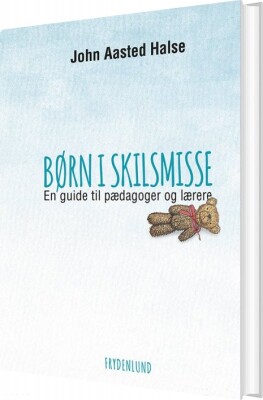 Børn I Skilsmisse - John Aasted Halse - Bog