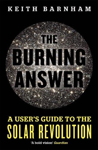 The Burning Answer: A User's Guide to the Solar Revolution (Paperback)