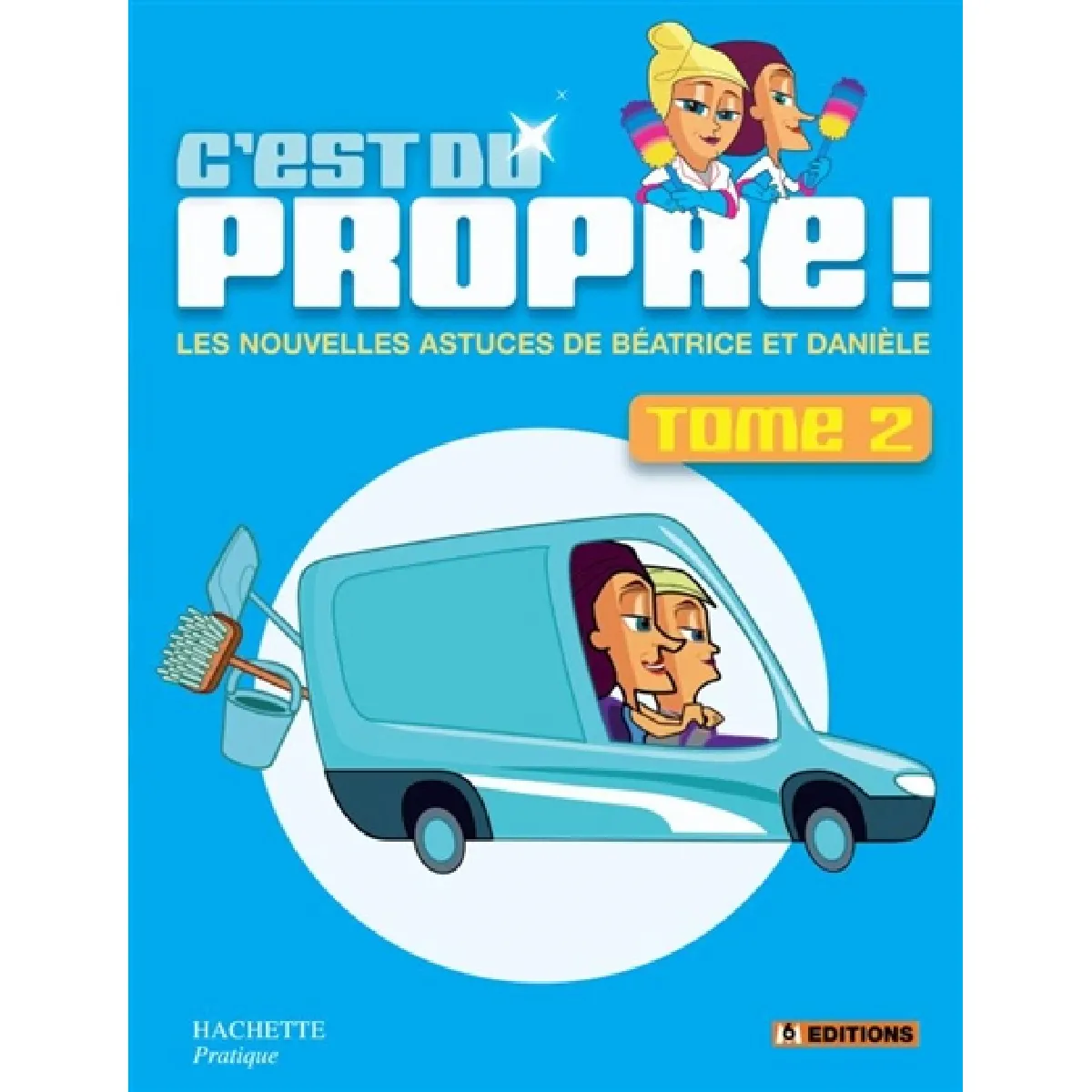 C'est du propre !. Vol. 2. Les nouvelles astuces de Béatrice et Danièle · Occasion