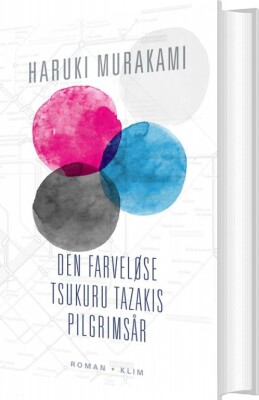 Den Farveløse Tsukuru Tazakis Pilgrimsår - Haruki Murakami - Bog