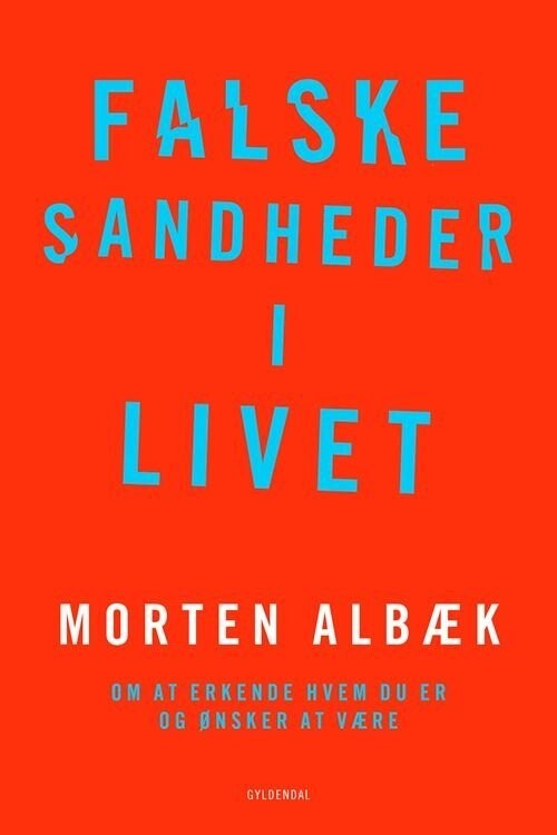 Falske Sandheder I Livet - Morten Albæk - Bog