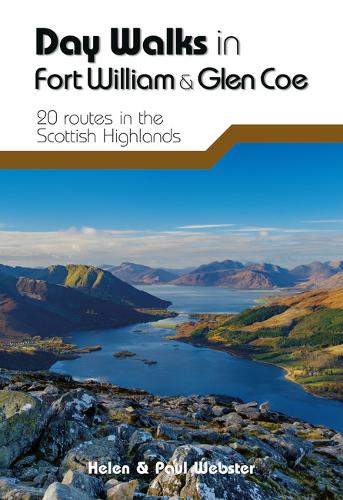 Day Walks in Fort William & Glen Coe: 20 routes in the Scottish Highlands - Day Walks (Paperback)