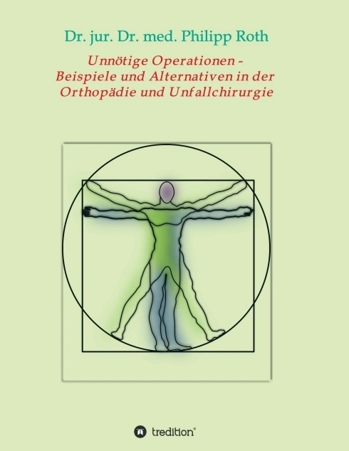 Unnötige Operationen -  Beispiele und Alternativen in der  Orthopädie und Unfallchirurgie