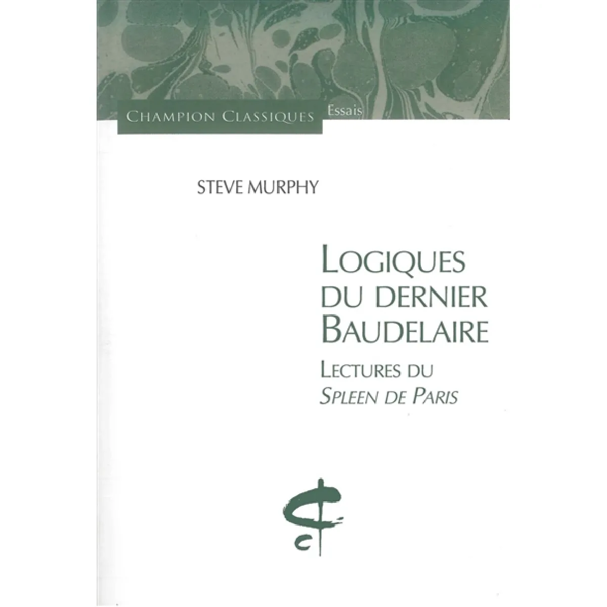 Logiques du dernier Baudelaire : lectures du Spleen de Paris · Occasion