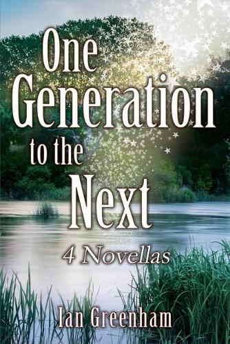 One Generation to the Next: 4 Novellas (Paperback)