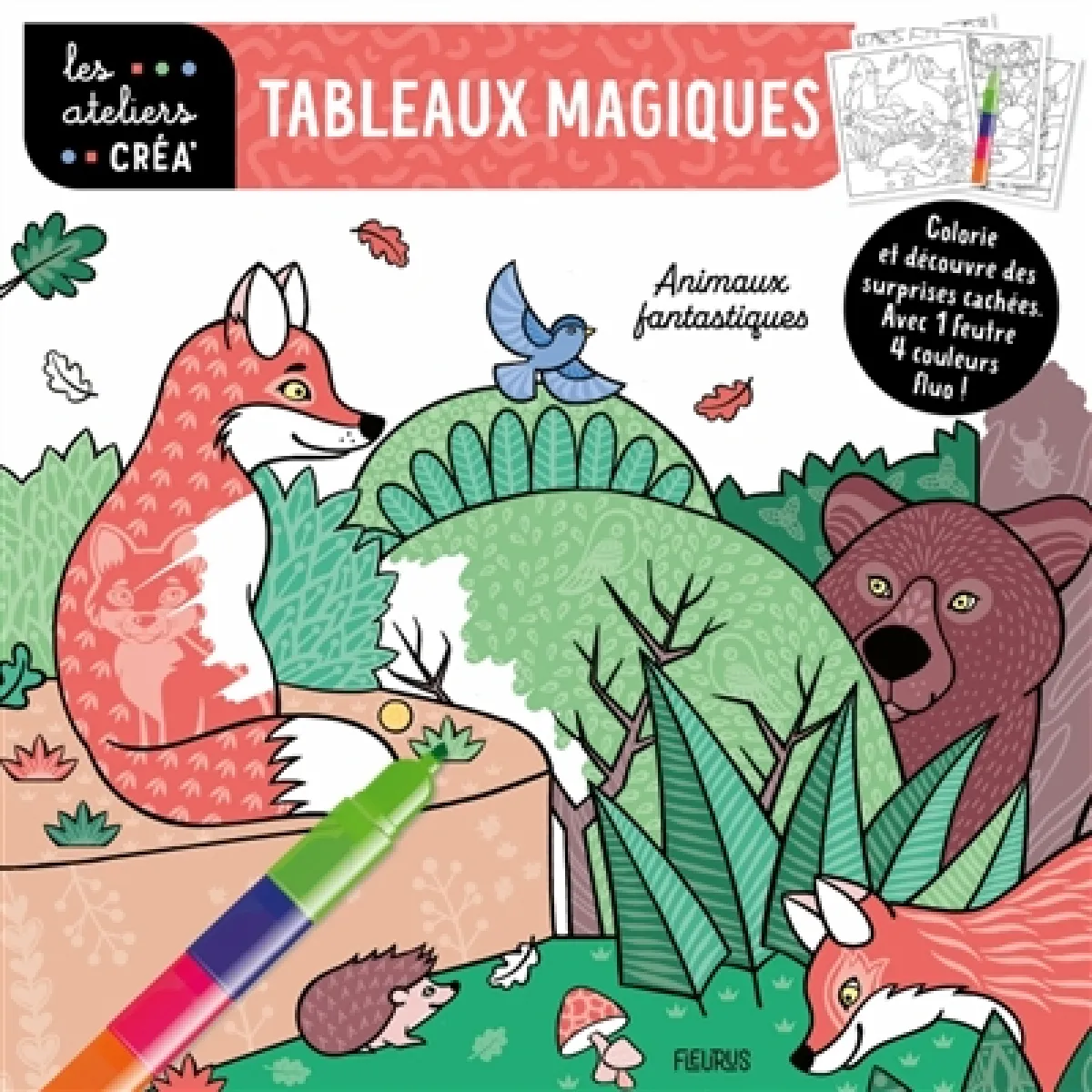 Animaux fantastiques : tableaux magiques : colorie et découvre des surprises cachées